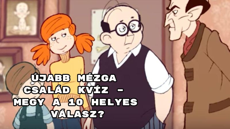 Mutatjuk a Mézga család kérdéseket, és válaszd ki, melyik a helyes válasz. Indul a kvíz!